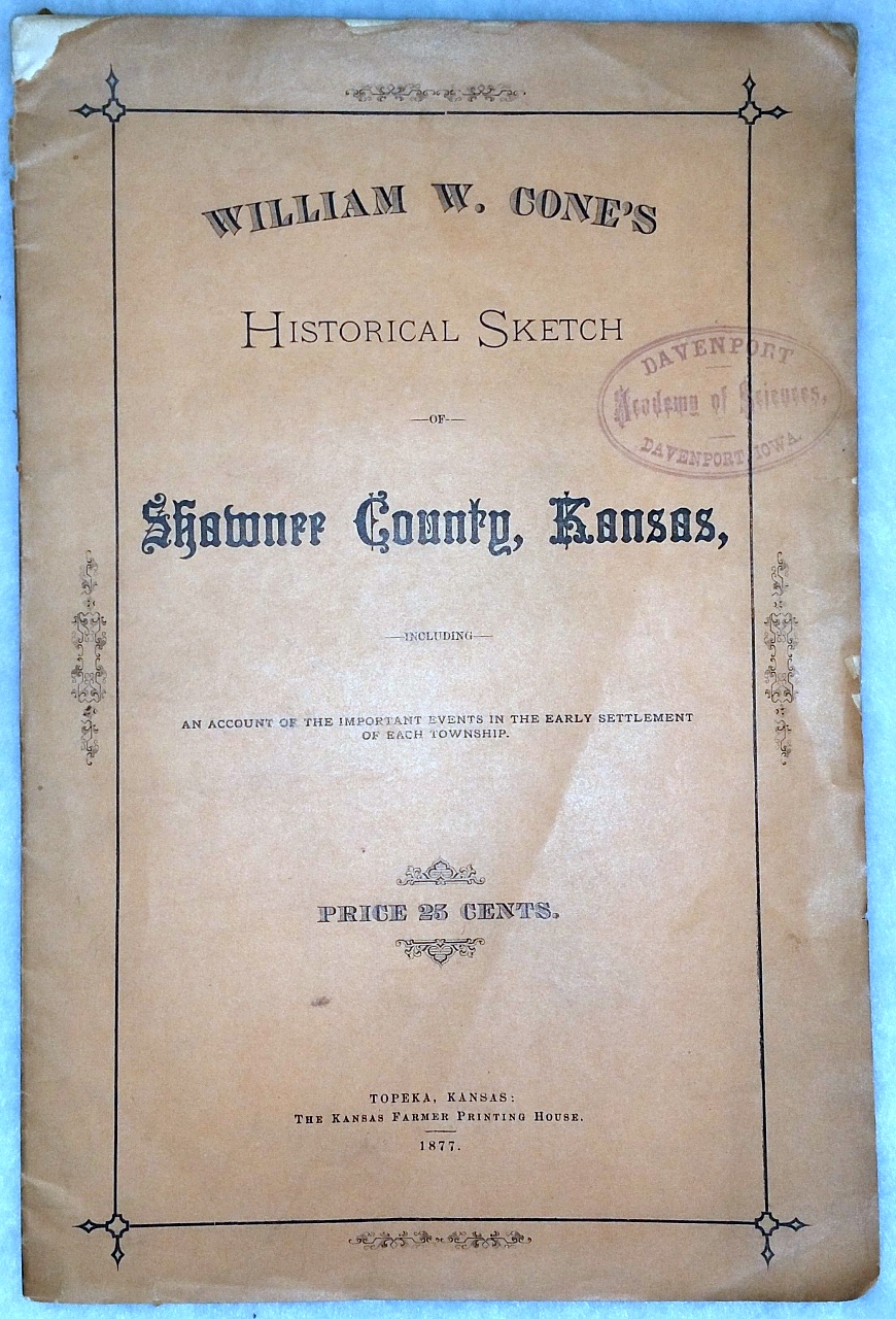 Image for William W. Cone's Historical Sketch of Shawnee County, Kansas, Including an Account of the Important Events in the Early Settlement of The Township