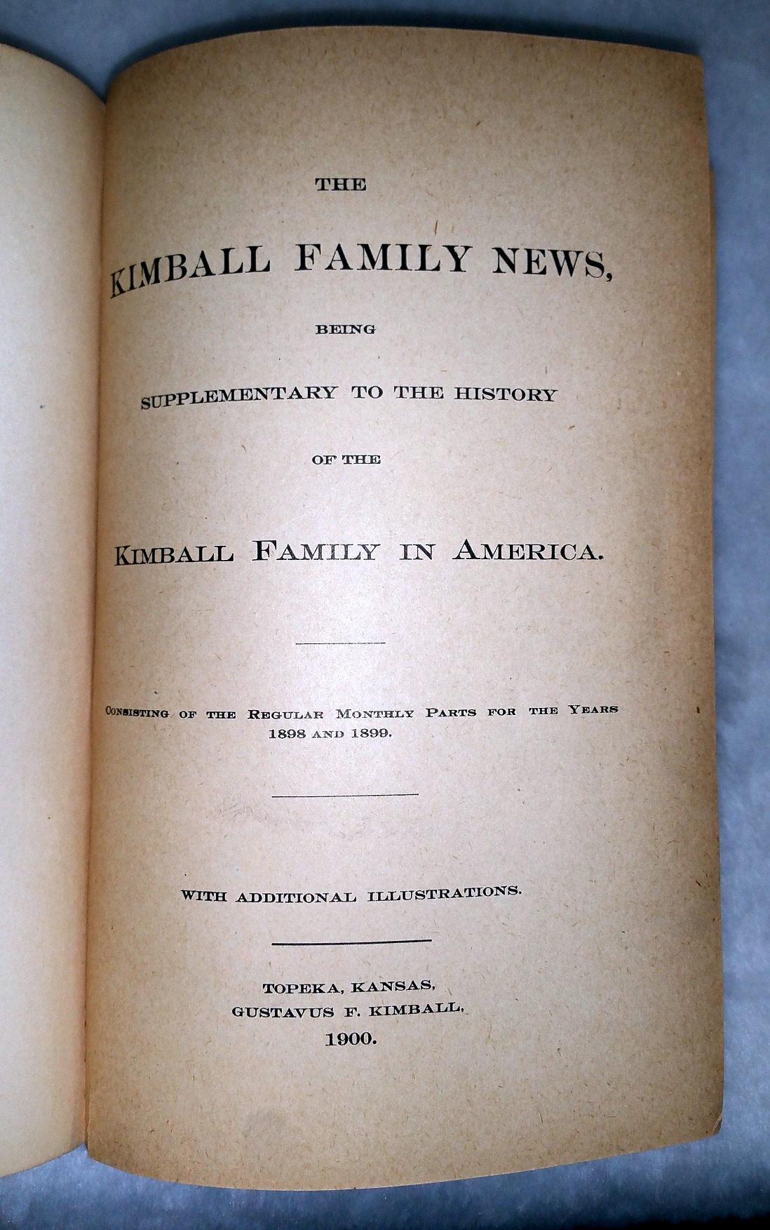 Image for The Kimball Family News, Being Supplementary to the History of the Kimball Family in America. Consisting of the Regular Monthly Parts for the Years 1898 and 1899