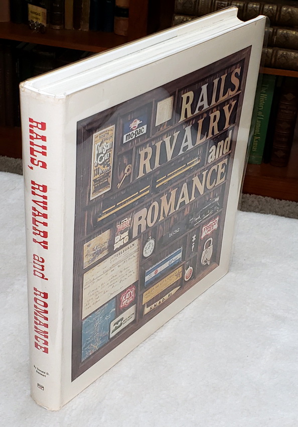 Image for Rails, Rivalry and Romance: A Review of Bourbon County, Kansas and Her Railroad Nostalgia in Words and Pictures, 1864 Thru 1980, Including the Dramatic Railroad Construction Race to the Indian Territory Border