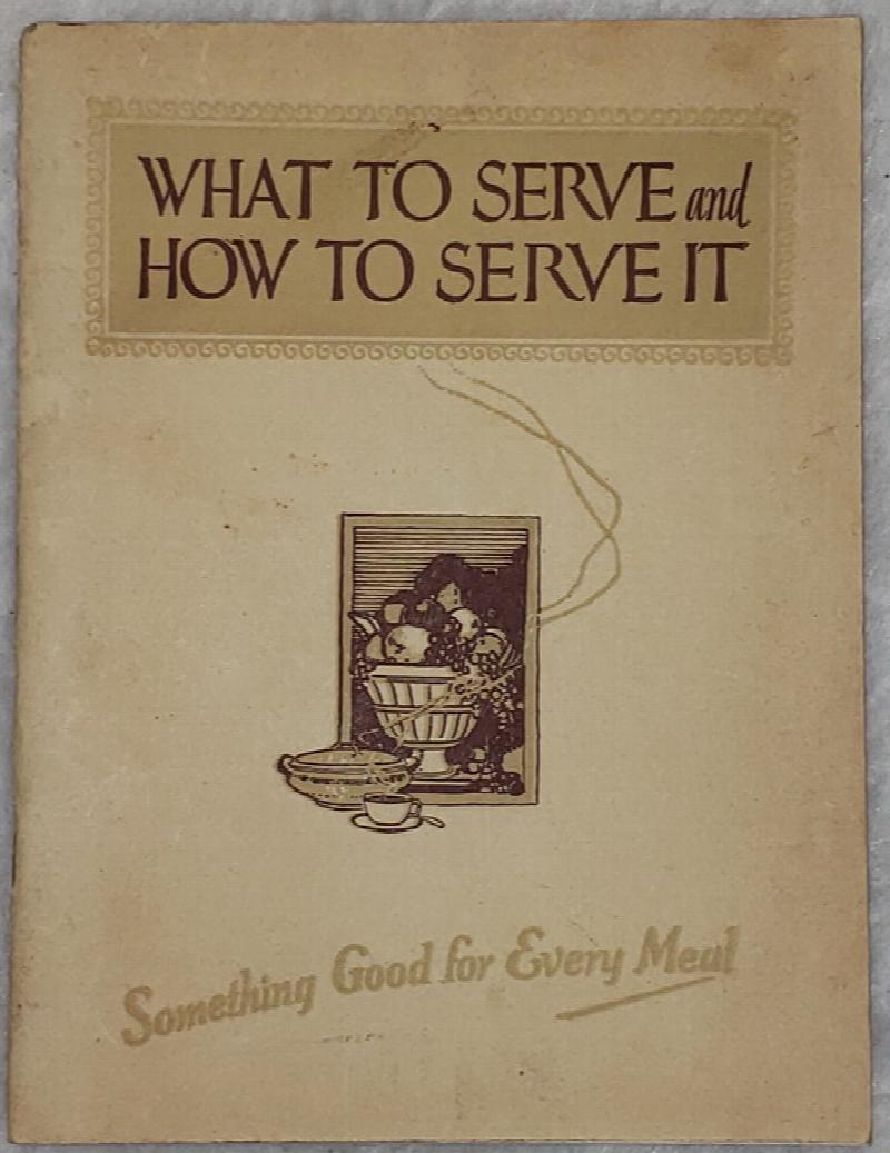 Image for What to Serve and How to Serve It:  Something Good for Every Meal
