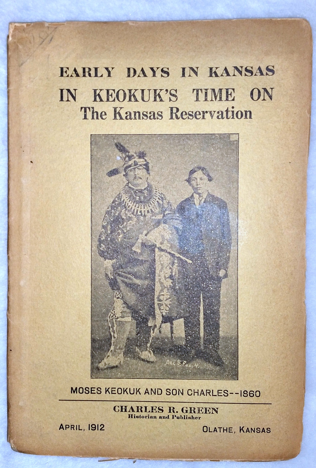 Image for Green's Historical Series. Early Days in Kansas. In Keokuks Time on the Kansas Reservation. Being Various Incidents Pertaining to the Keokuks, The Sac & Fox Indians (Mississippi Band,) and Tales of the Early Settlers, Life on the Kansas Reservation...