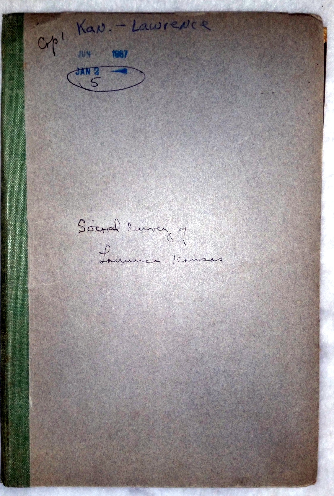 Image for Lawrence Social Survey:  Report of F. W. Blackmar, Director, and E. W. Burgess, Field Surveyor, University of Kansas, To the Lawrence Social Survey Committee, Lawrence, Kansas