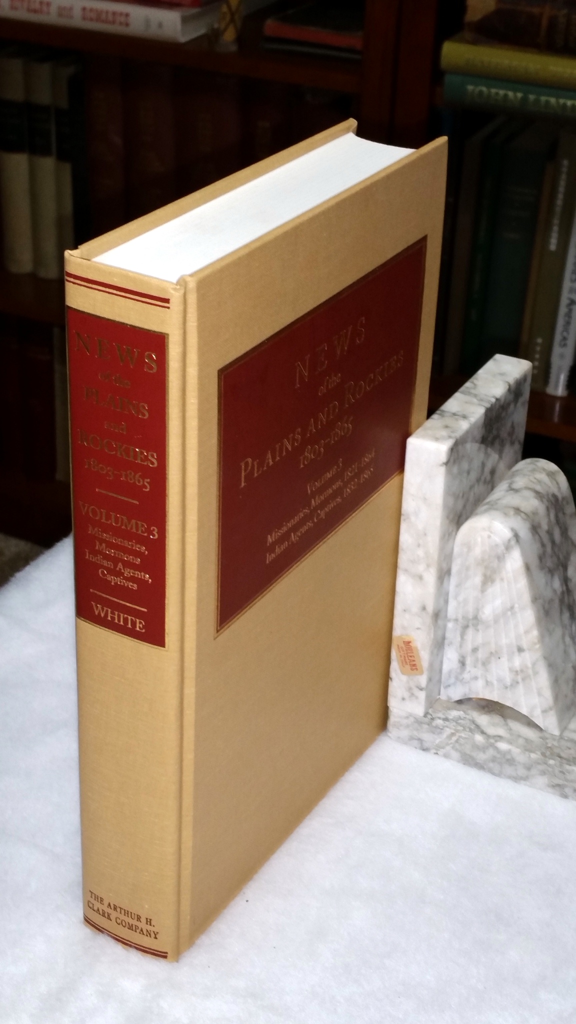Image for News of the Plains and Rockies 1803-1865...  Volume 3:  E:  Missionaries, Mormons, 1821-1864; F:  Indian Agents, Captives, 1832-1865