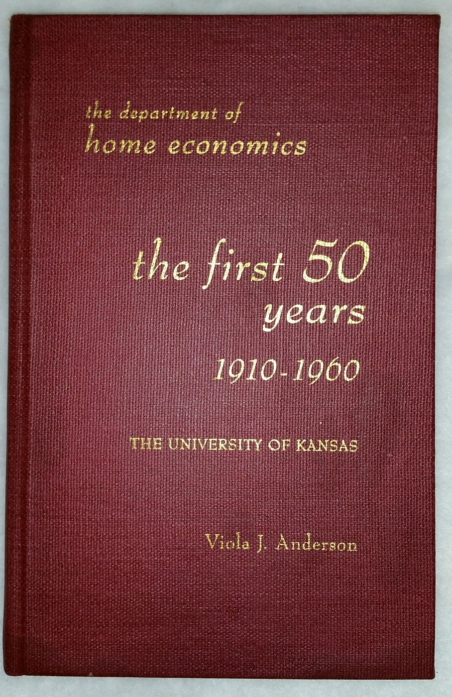 Image for The First 50 Years:  The Department of Home Economics 1910-1960