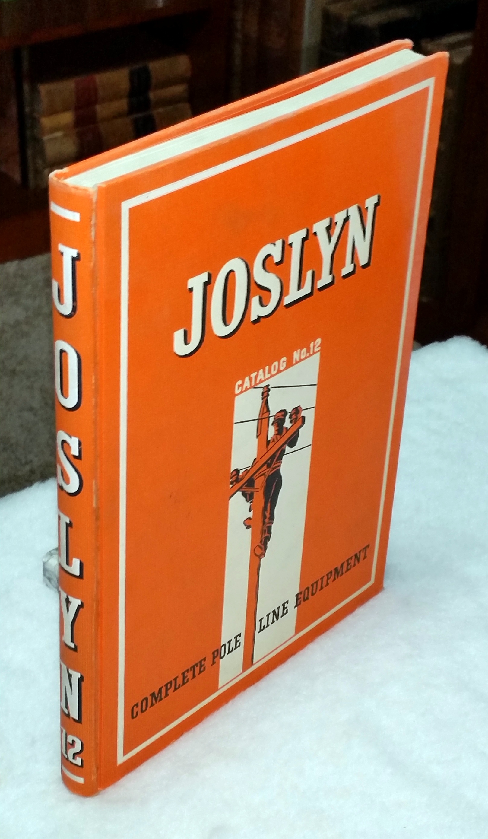 Image for Joslyn Mfg. And Supply Co., Catalog No. 12: A Complete Listing of Pole Line Construction Material