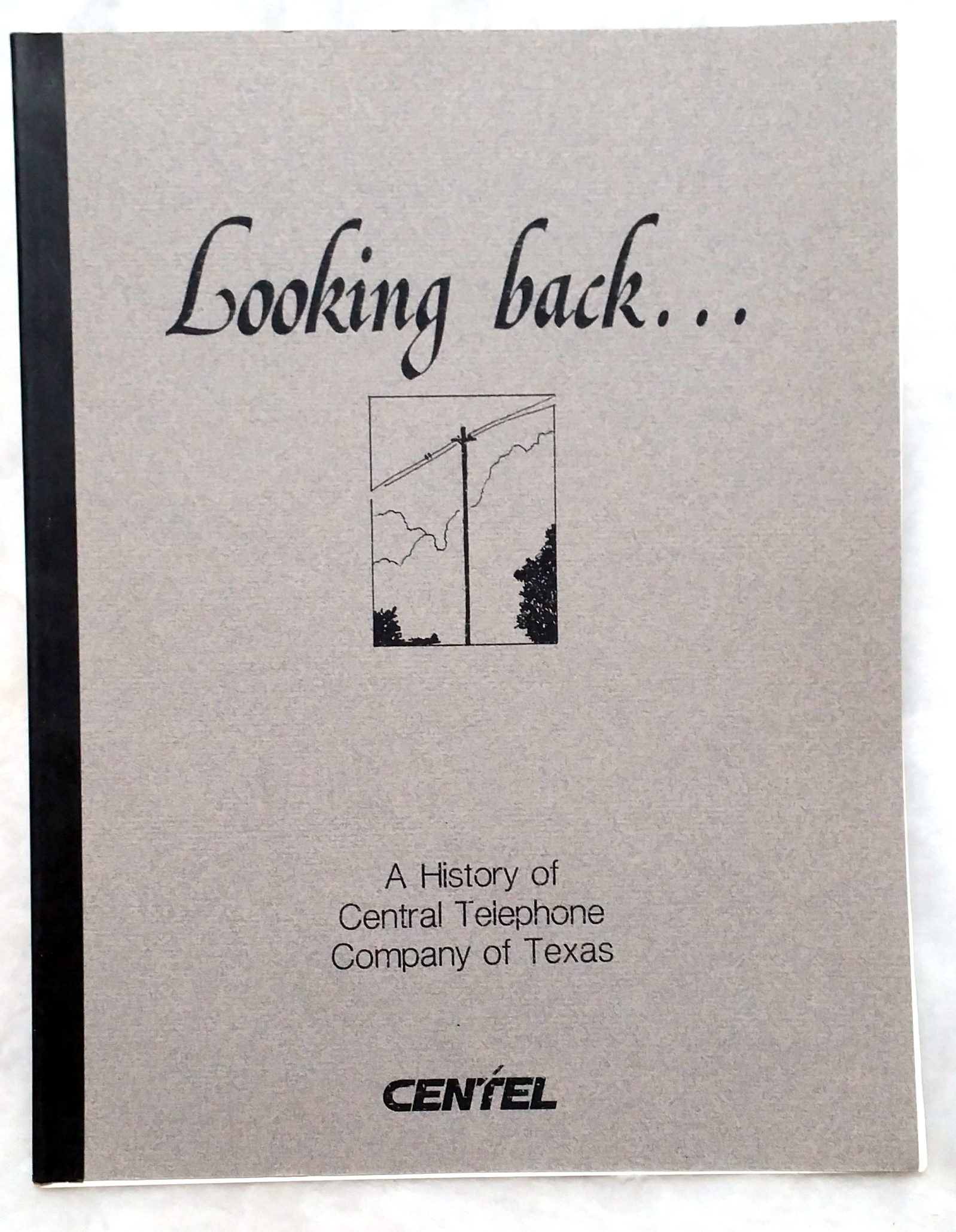Image for Looking Back... A History of Central Telephone Company of Texas