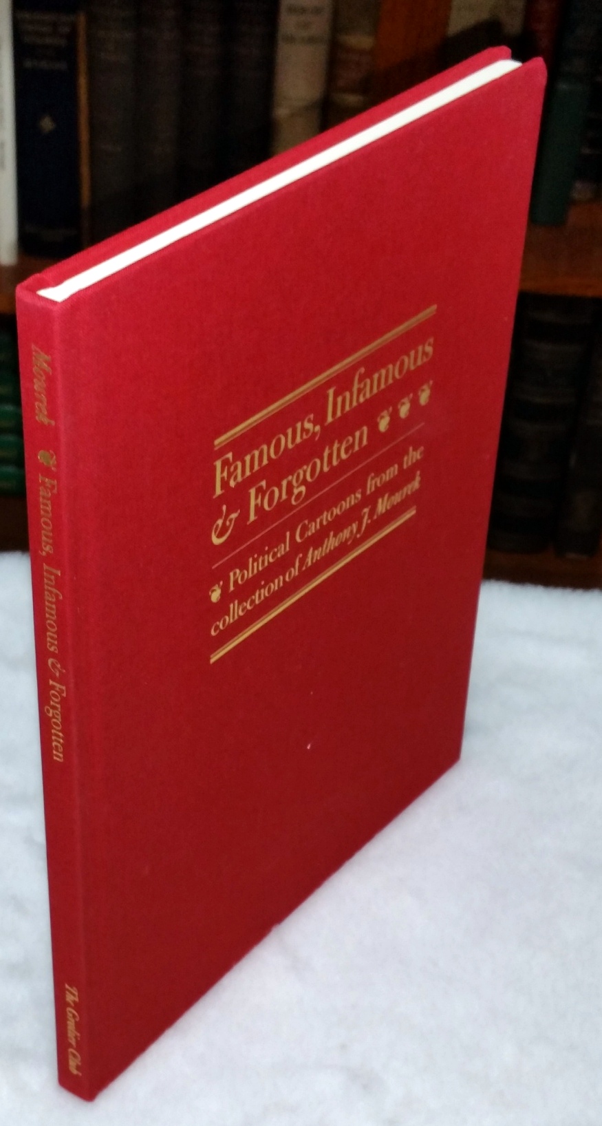 Image for Famous, Infamous & Forgotten:  Political Cartoons from the Collection of Anthony F. Mourek