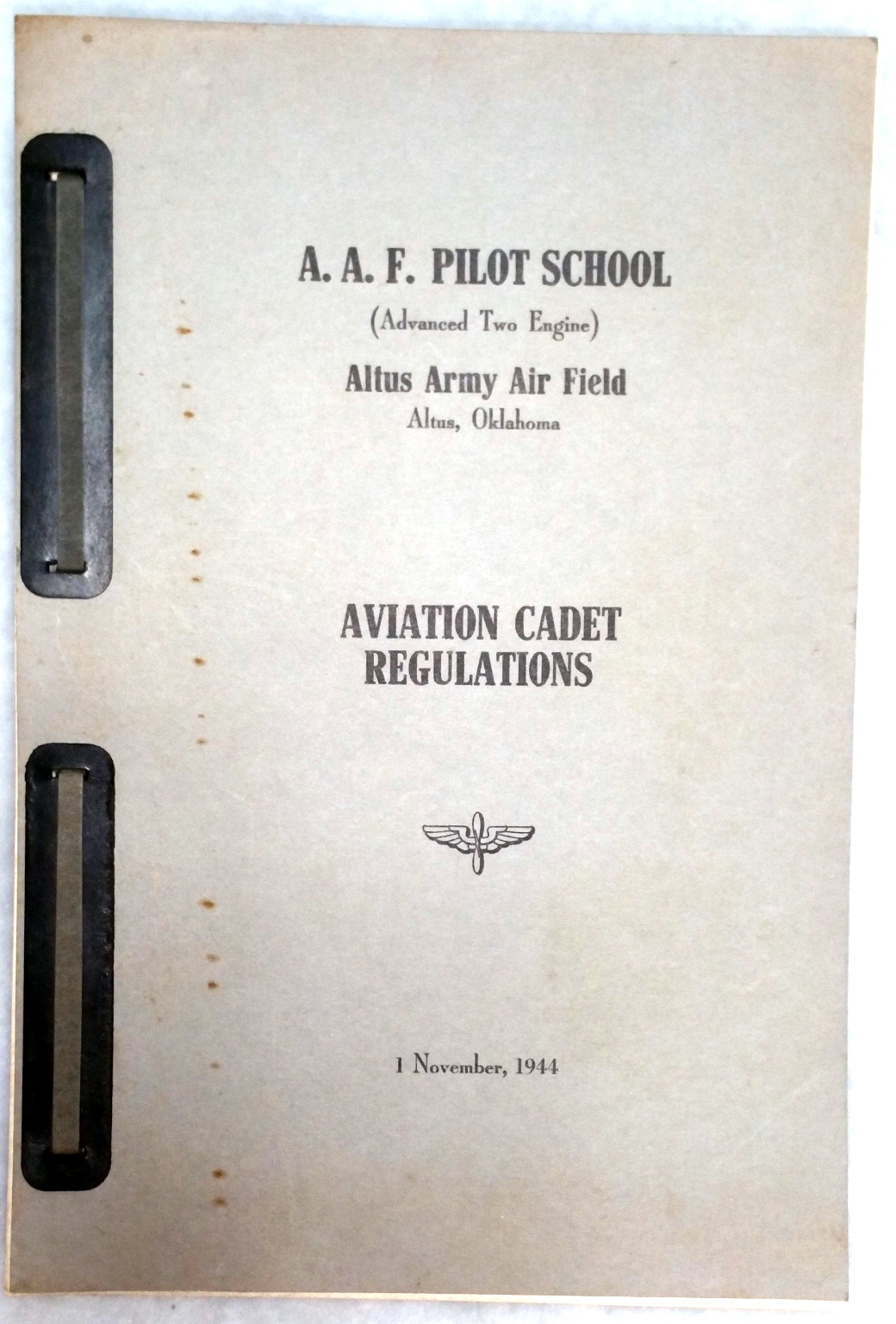 Image for A.A.F. Pilot School (Advanced Two Engine) Altus Army Air Field, Altus, Oklahoma, Aviation Cadet Regulations