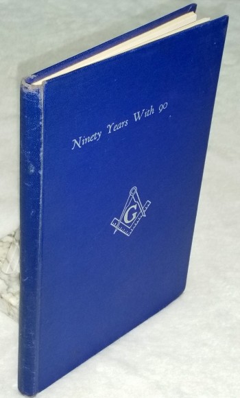 Image for Ninety Years With Golden Rule Lodge No. 90: A. F. & A. M.