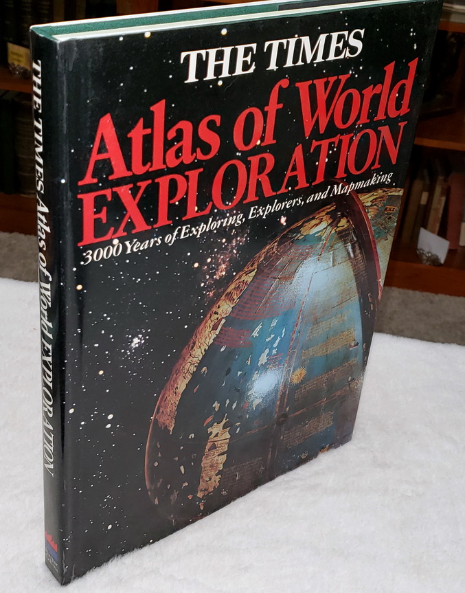 Image for The Times Atlas of World Exploration:  3,000 Years of Exploring, Explorers, and Mapmaking