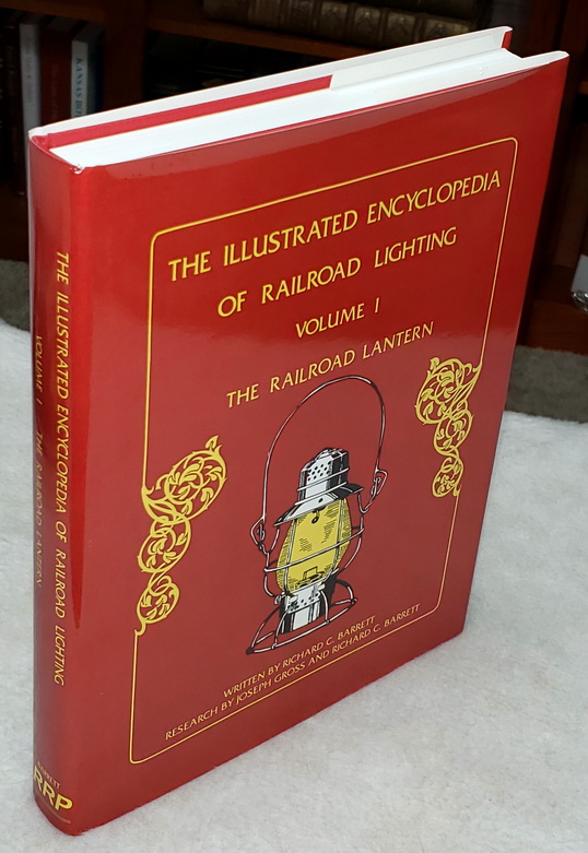 Image for The Illustrated Encyclopedia of Railroad Lighting: Volume 1 - The Railroad Lantern