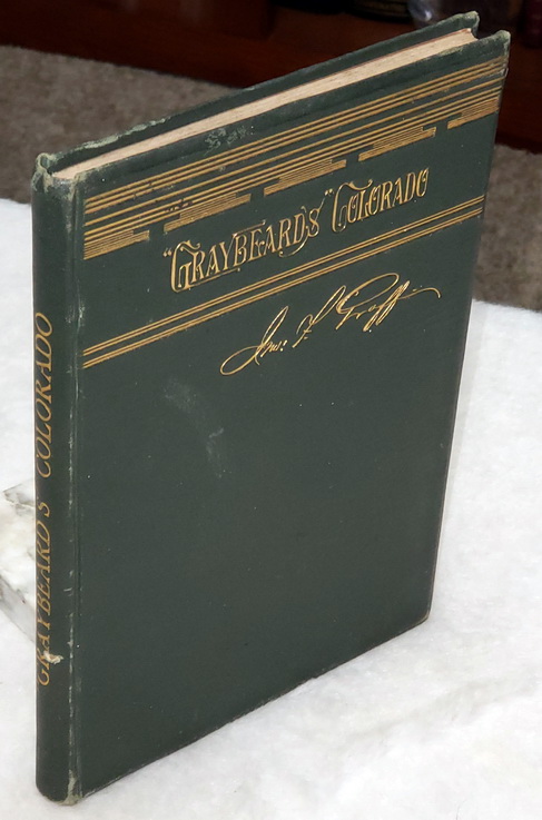Image for "Graybeard's" Colorado; or, Notes on the Centennial State.  Describing A Trip From Philadelphia to Denver and Back, I the Autumn and Winter of 1881-82