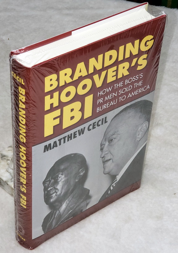 Image for Branding Hoover's FBI:  How the Boss's PR Men Sold the Bureau to America