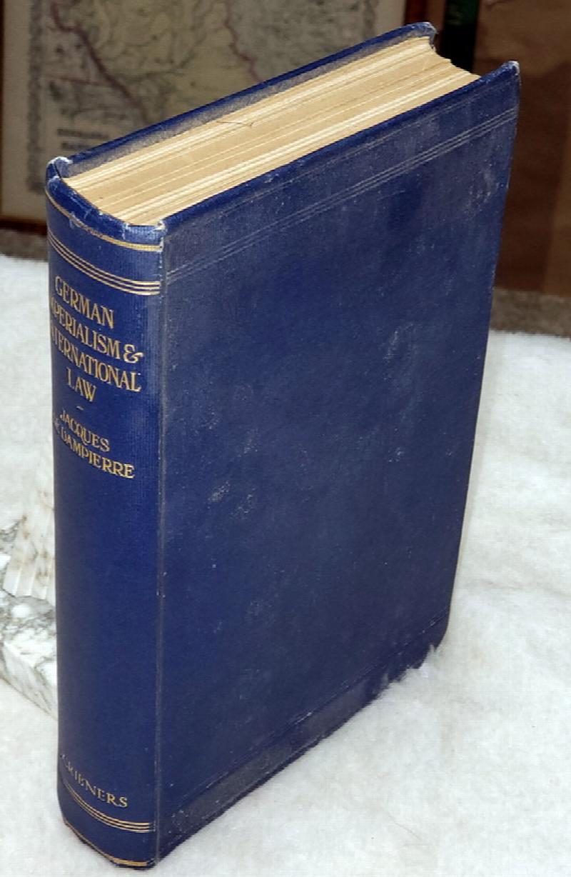Image for German Imperialism and International Law:  Based Upon German Authorities and the Archives of the French Government