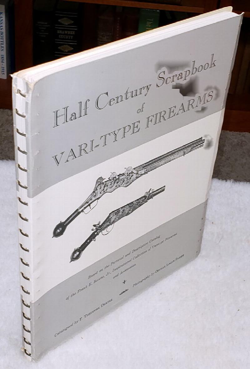 Image for Half Century Scrapbook of Vari-Type Firearms, Based on the Pictorial and Descriptive Catalog of the Frank E. Bivens, Jr., Inspirational Collection of Varitype Firearms and Accessories