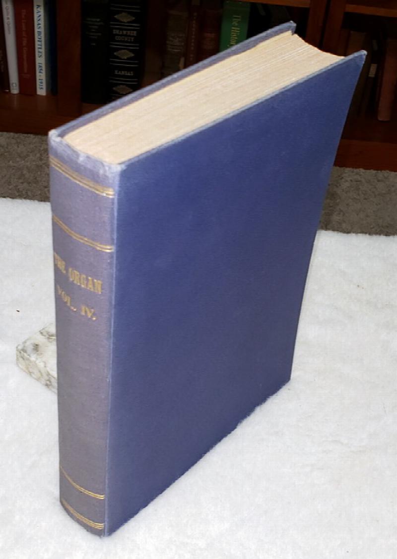 Image for The Organ:  A Quarterly Review for Its Makers, Its Players & Its Lovers, Volume IV [1924-1925]