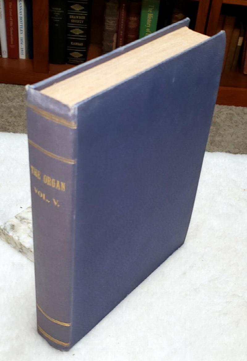 Image for The Organ:  A Quarterly Review for Its Makers, Its Players & Its Lovers, Volume V [1925-1926]