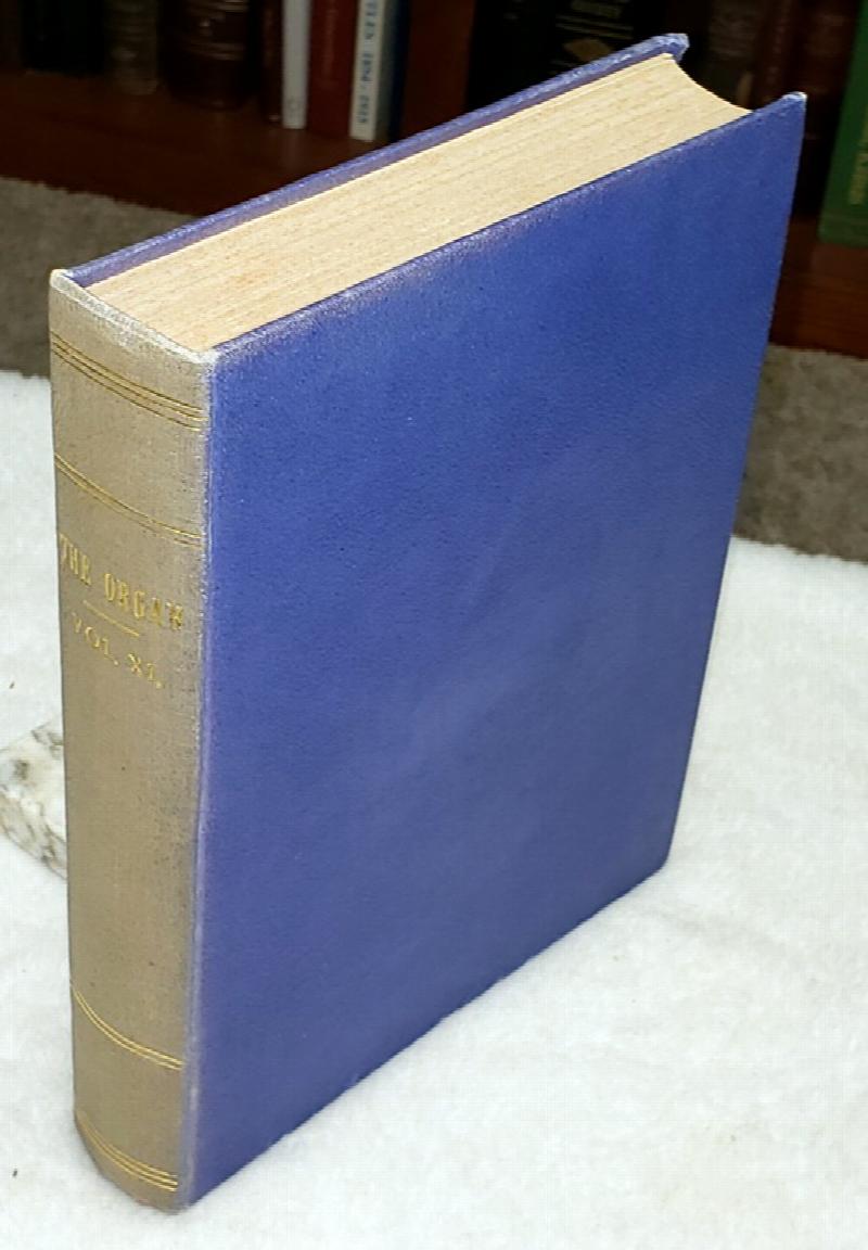 Image for The Organ:  A Quarterly Review for Its Makers, Its Players & Its Lovers, Volume XI [1931-1932]