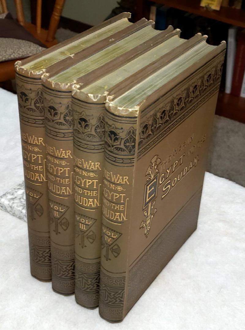 Image for The War in Egypt and the Soudan:  An Episode in the History of the British Empire; Being a Descriptive Account of the Scenes and Events of That Great Drama and Sketches of the Principal Actors In It. (Four Volumes)
