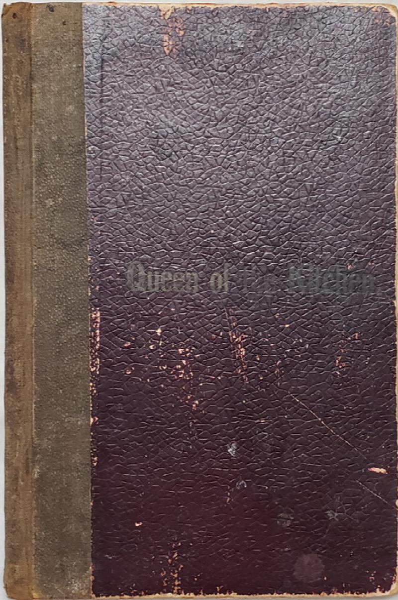 Image for Queen of the Kitchen:  A Careful Compilation of Tried and Approved Recipes By the Ladies of the First M. E. Church, Pittsburg, Kansas