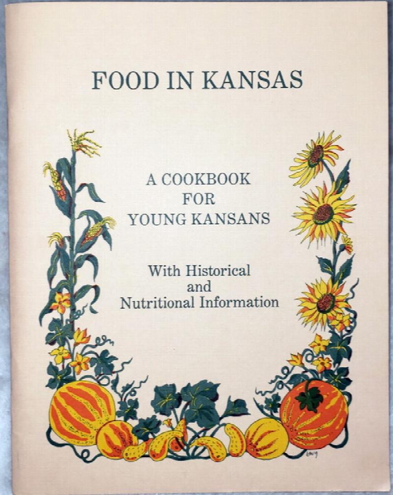 Image for Food in Kansas:  A Cookbook for Young Kansans with Historical and Nutritional Information