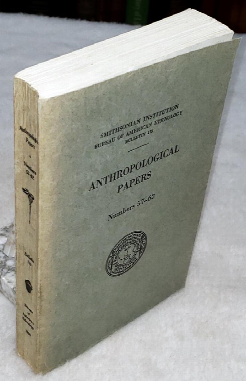 Image for Smithsonian Institution Bureau Of American Ethnology Bulletin 173; Anthropological Papers Numbers 57-62