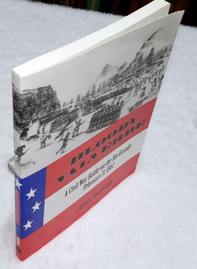 Image for Bloody Valverde:  A Civil War Battle on Teh Rio Grande, February 21, 1862