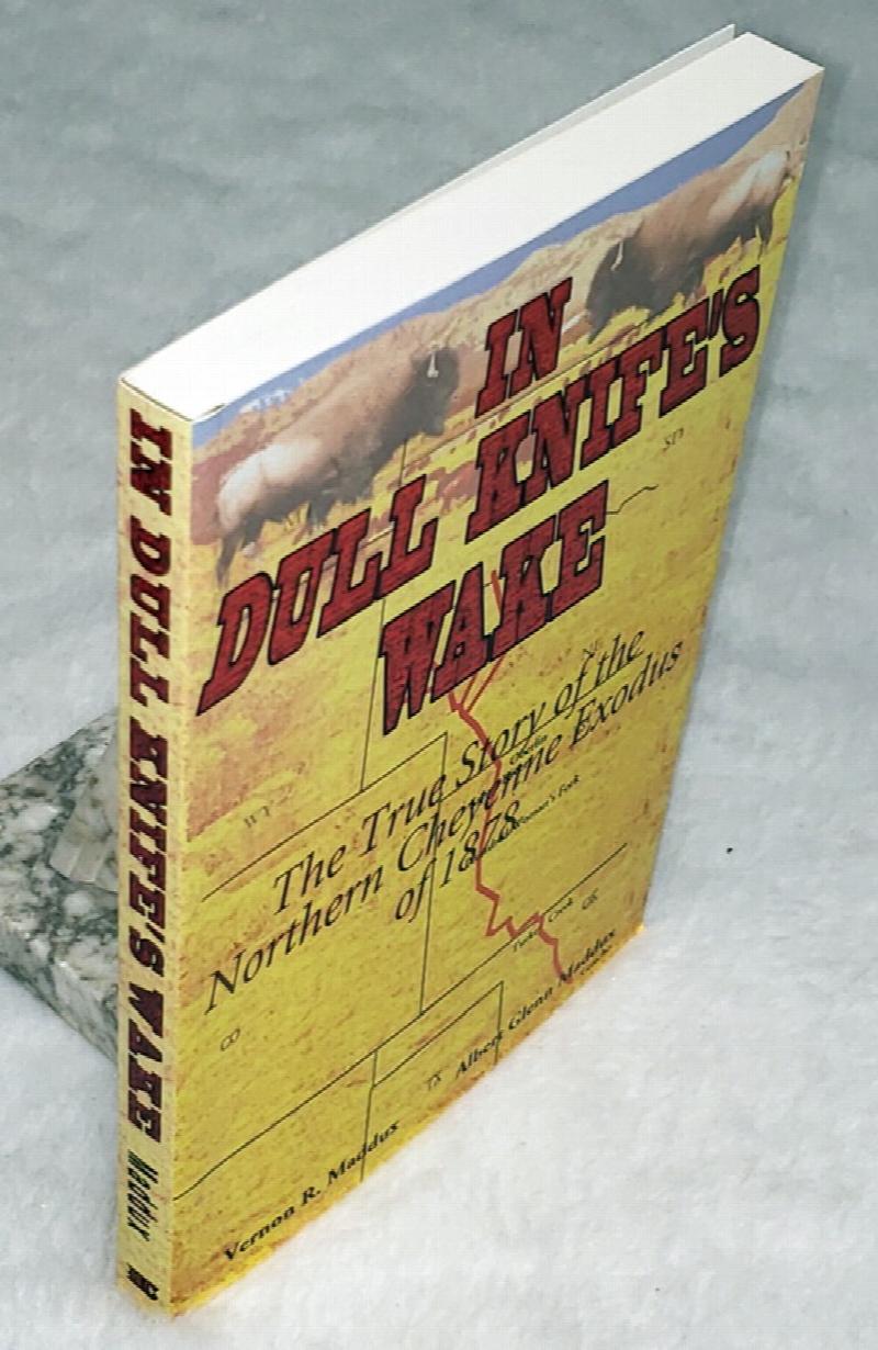 Image for In Dull Knife's Wake:  The True Story of the Northern Cheyenne Exodus of 1878