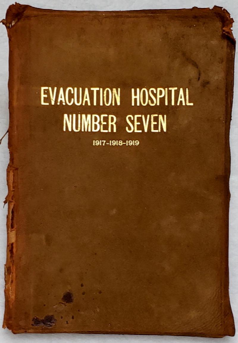 Image for The Log Book of Evacuation Hospital Number Seven A. E. F., November 25, 1917 : May 1, 1919