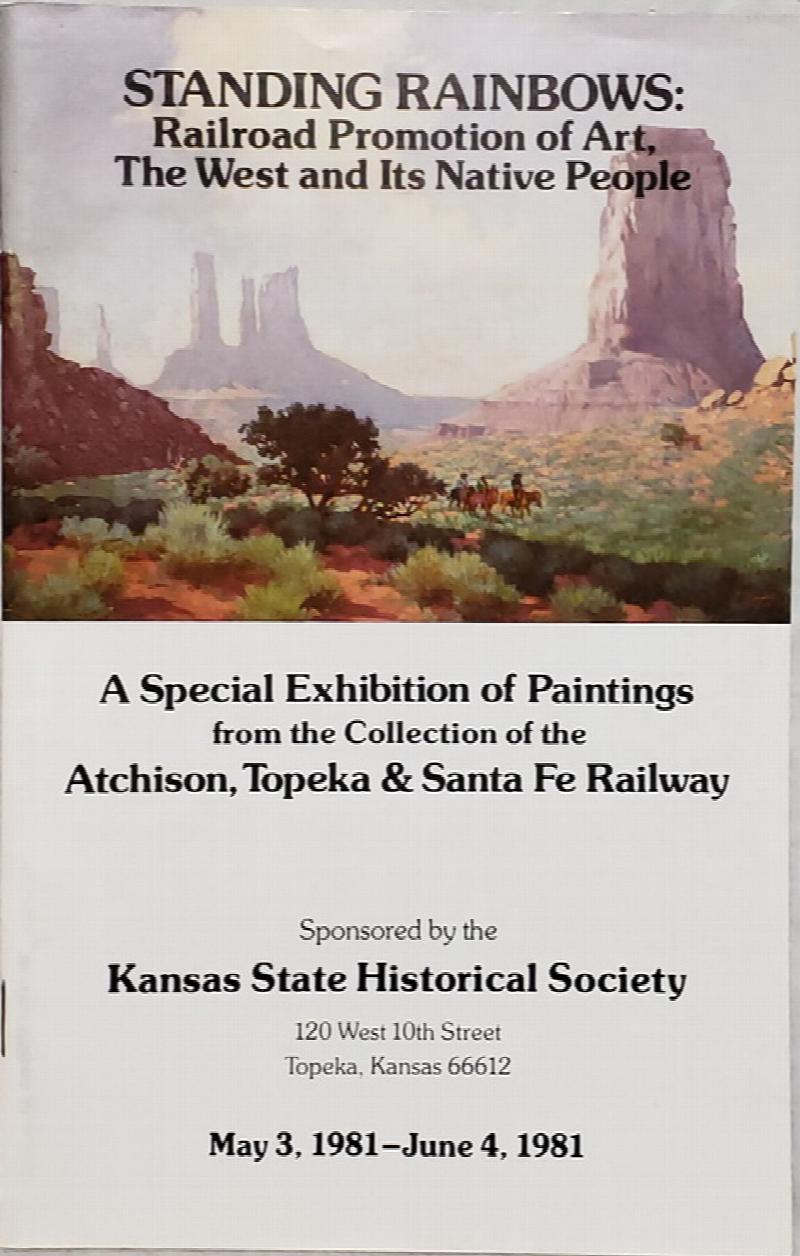 Image for Standing Rainbows:  Railroad Promotion of Art, The West and Its Native People.  A Special Exhibition of Paintings from the Collection of the Atchison, Topeka & Santa Fe Railway
