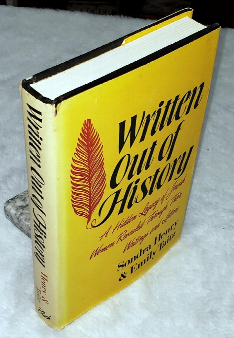 Image for Written out of History:  A Hidden Legacy of Jewish Women Revealed Through Their Writings and Letters