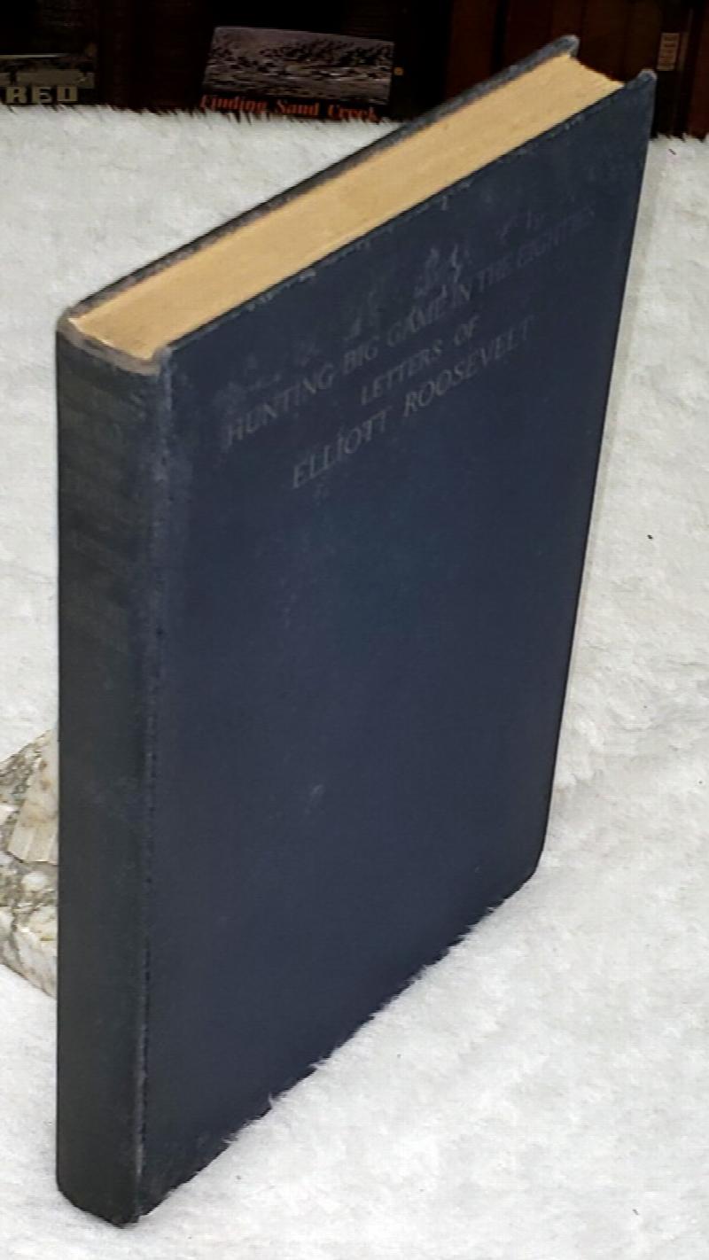 Image for Hunting Big Game in the Eighties: The Letters of Elliott Roosevelt Sportsman