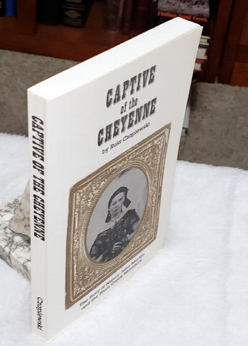 Image for Captive of the Cheyenne:  The Story of Nancy Jane Morton and the Plum Creek Massacre