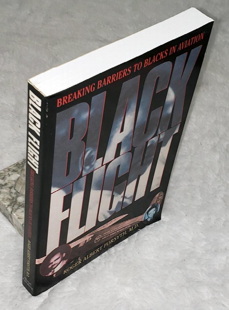 Image for Black Flight:  Breaking Barriers to Blacks in Aviation