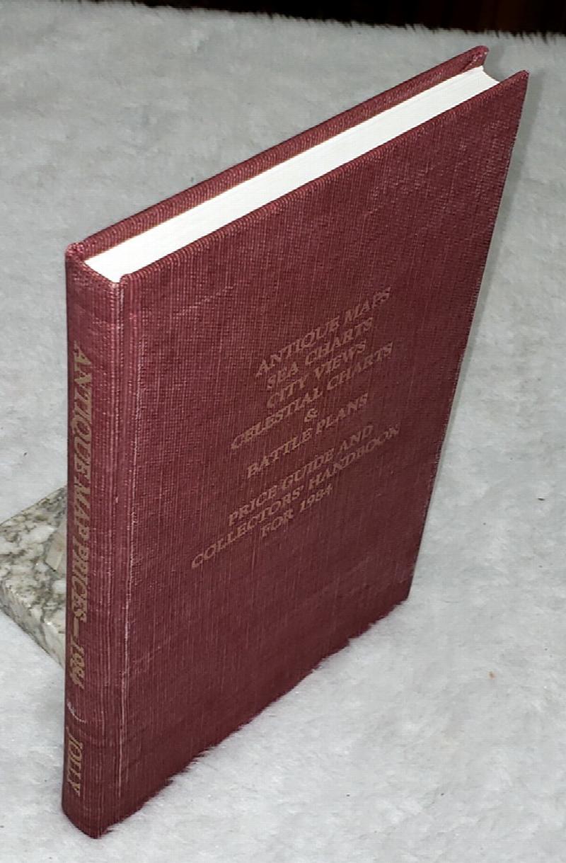 Image for Antique Maps, Sea Charts, City Views, Celestial Charts & Battle Plans:  Price Guide and Collectors' Handbook for 1984