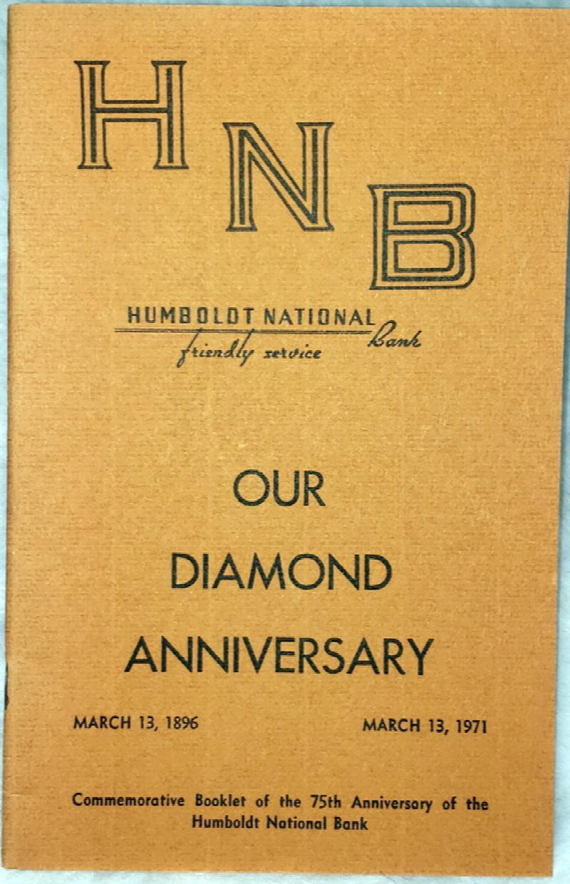 Image for HNB:  Humboldt National Bank, Our Diamond Anniversary, March 13, 1896 - March 13, 1971