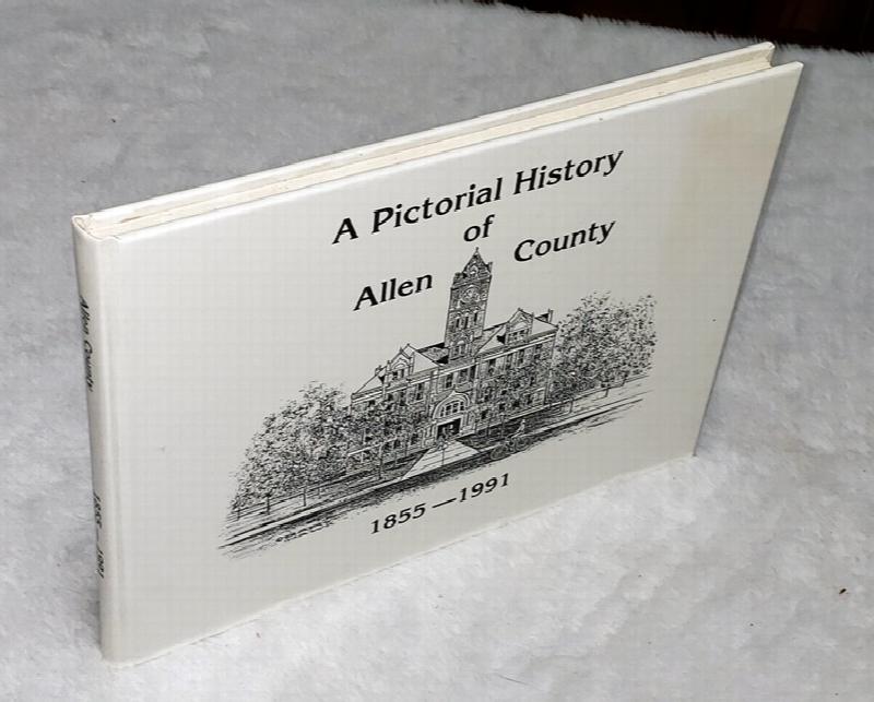Image for A Pictorial History of Allen County, 1855 - 1991