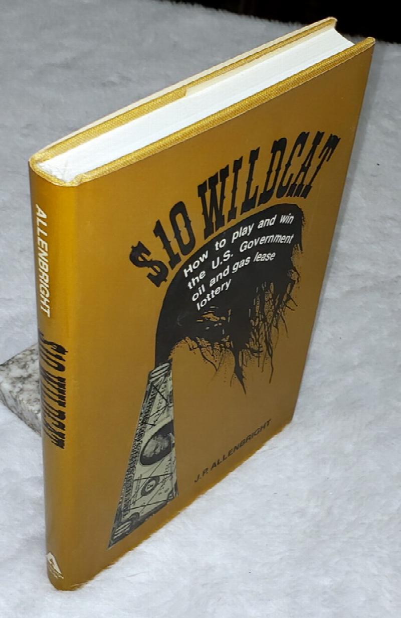 Image for The Ten-Dollar Wildcat:  How to Play and Win Uncle Sam's Oil and Gas Lease Lottery