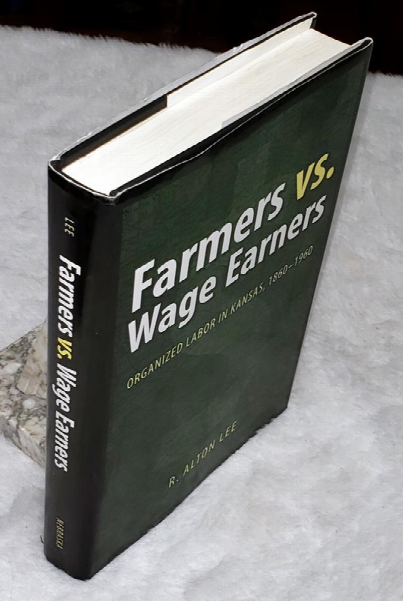 Image for Farmers Vs Wage Earners:  Organized Labor in Kansas, 1860 - 1960