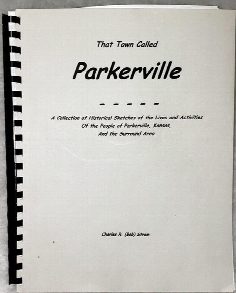 Image for That Town Called Parkerville:  A Collection of Historical Sketches of the Lives and Activities of the People of Parkerville, Kansas and the Surround Area