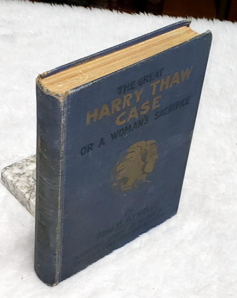 Image for The Great Harry Thaw Case, or A Woman's Sacrifice