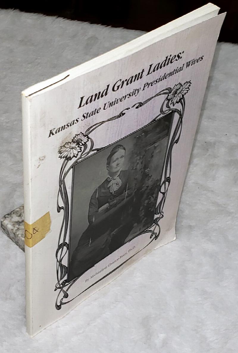 Image for Land Grant Ladies: Kansas State University Presidential Wives