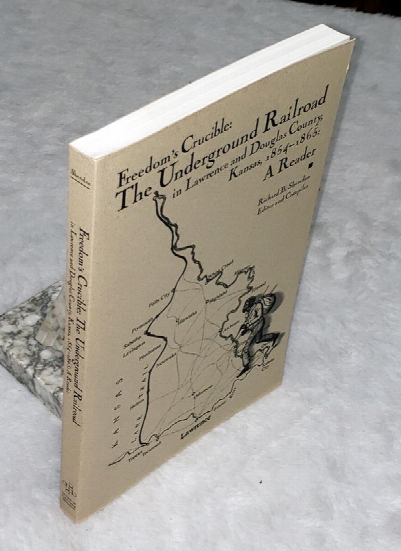 Image for Freedom's Crucible:  The Underground Railroad in Lawrence and Douglas County, Kansas, 1854-1865: A Reader