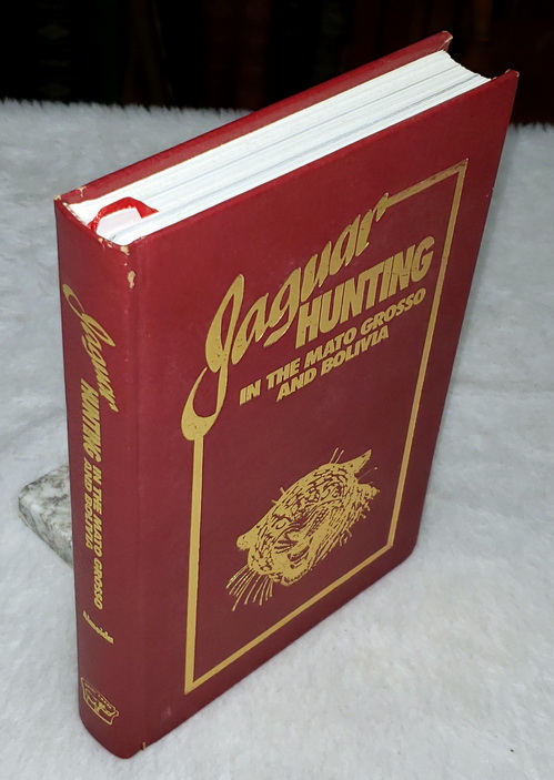 Jaguar Hunting in the Mato Grosso and Bolivia, with Notes on Other Game