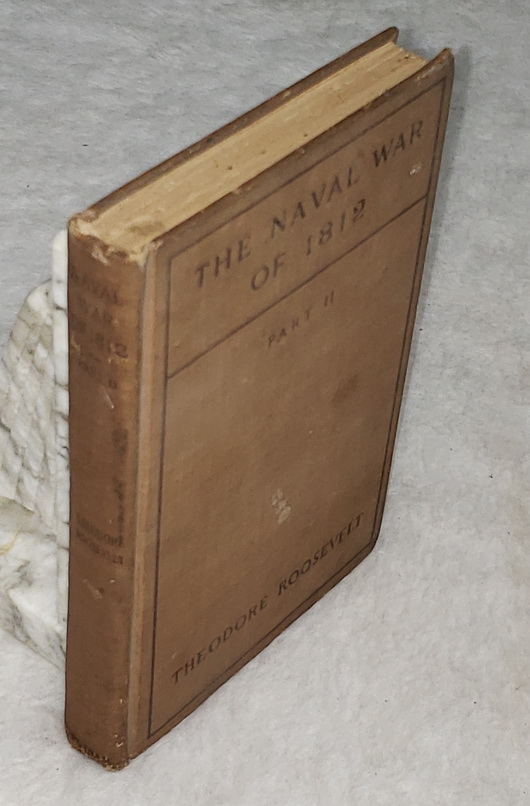 The Naval War of 1812 or the History of the United STates Navy During the Last War with Great Britain to which is Appended an account the The Battle of New Orleans (Volume II ONLY of a Two Volume Ste)