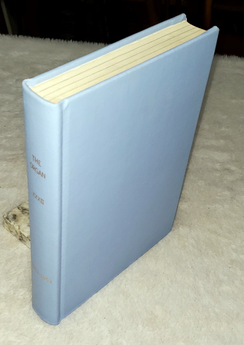 The Organ: A Quarterly Review for Its Makers, Its Players & Its Lovers, Volume XXXII [1952-1953]