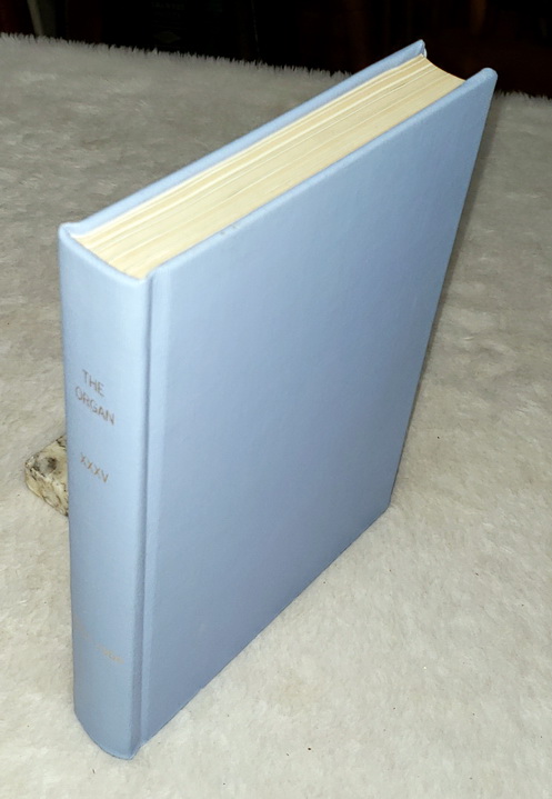 The Organ: A Quarterly Review for Its Makers, Its Players & Its Lovers, Volume XXXV [1955-1956]