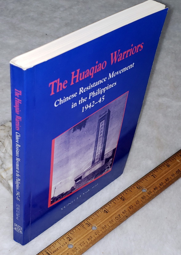 The Huaqiao Warriors: Chinese Resistance Movement In the Philippines, 1942-45