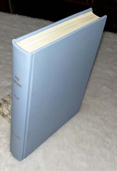 The Organ: A Quarterly Review for Its Makers, Its Players & Its Lovers, Volume XLIII [1963 - 1964]