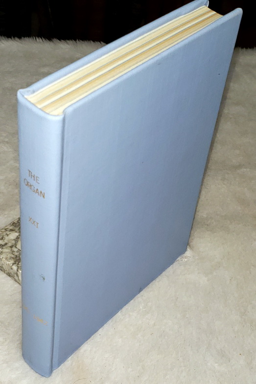 The Organ: A Quarterly Review for Its Makers, Its Players & Its Lovers, Volume XXI [1941 - 1942]
